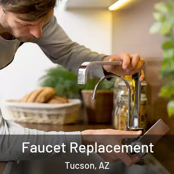 Faucet Replacement Tucson, AZ