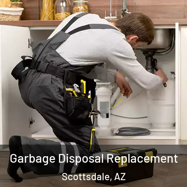 Garbage Disposal Replacement Scottsdale, AZ