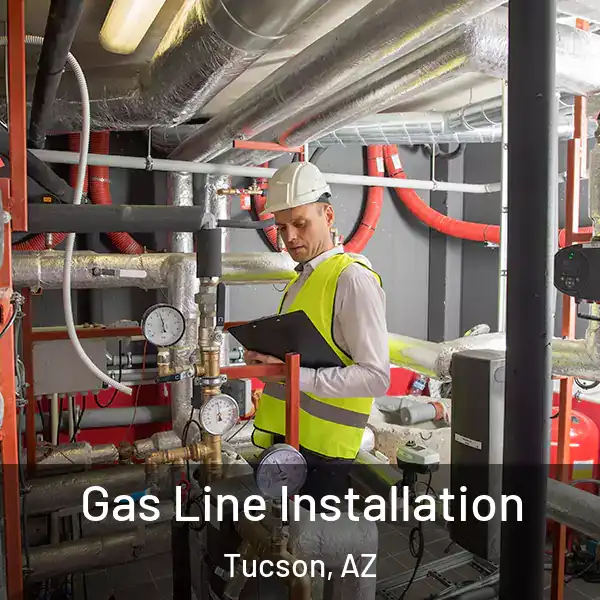  Gas Line Installation Tucson, AZ