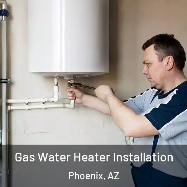  Gas Water Heater Installation Phoenix, AZ