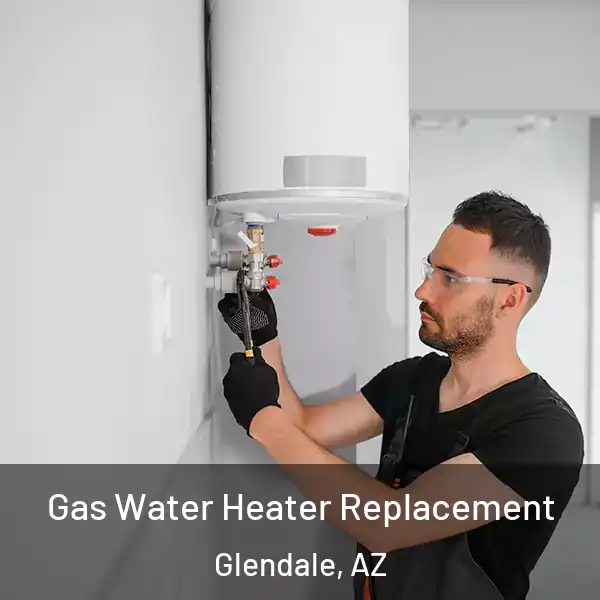  Gas Water Heater Replacement Glendale, AZ