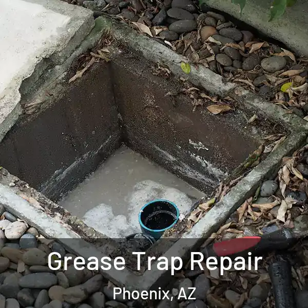  Grease Trap Repair Phoenix, AZ