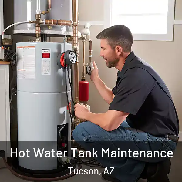  Hot Water Tank Maintenance Tucson, AZ