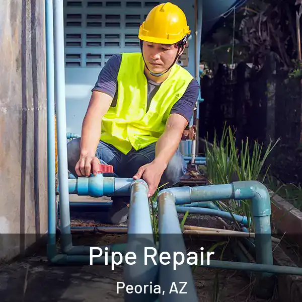  Pipe Repair Peoria, AZ