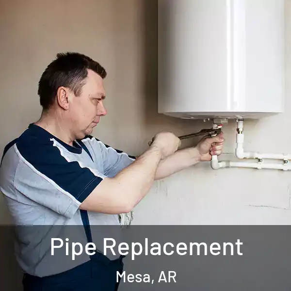  Pipe Replacement Mesa, AR