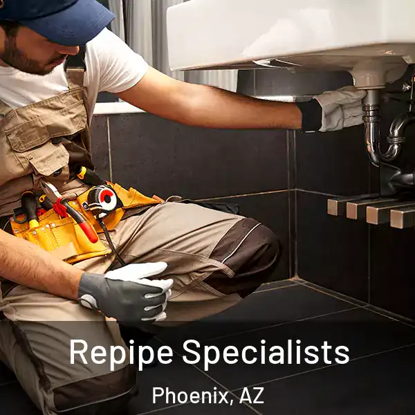  Repipe Specialists Phoenix, AZ