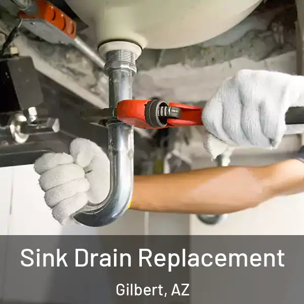  Sink Drain Replacement Gilbert, AZ