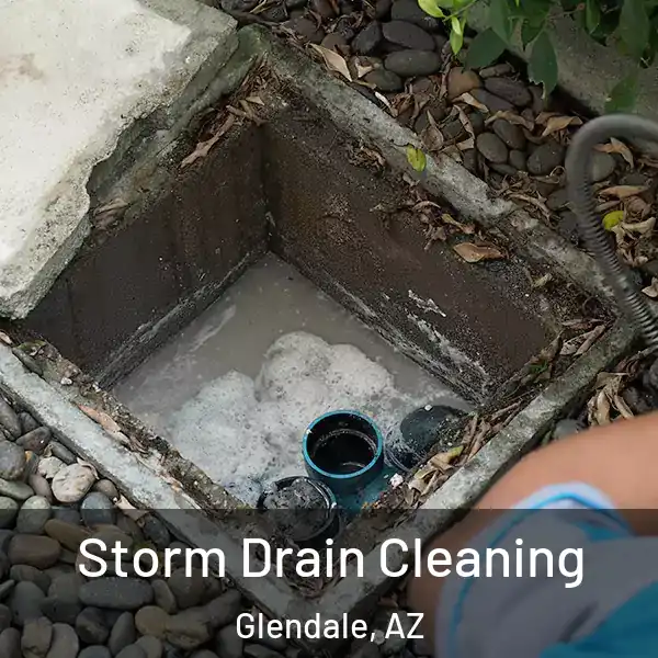  Storm Drain Cleaning Glendale, AZ