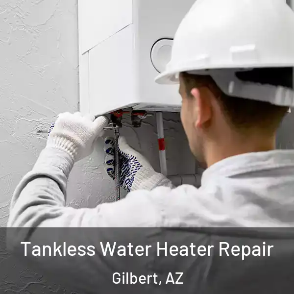  Tankless Water Heater Repair Gilbert, AZ