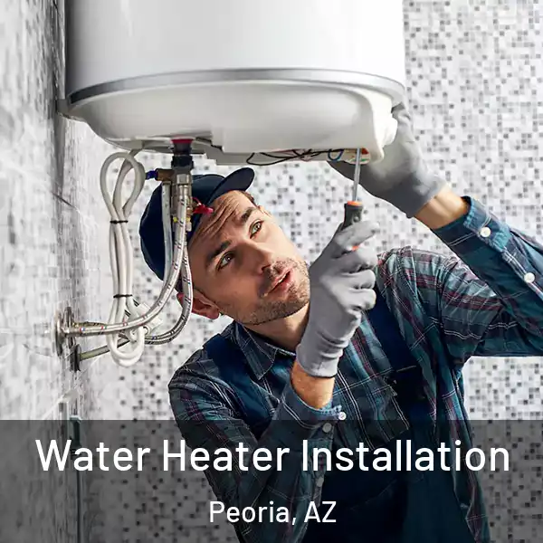  Water Heater Installation Peoria, AZ