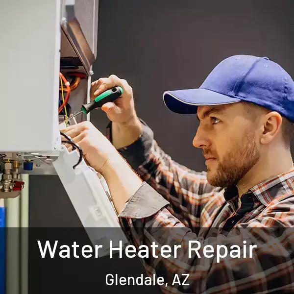 Water Heater Repair Glendale, AZ