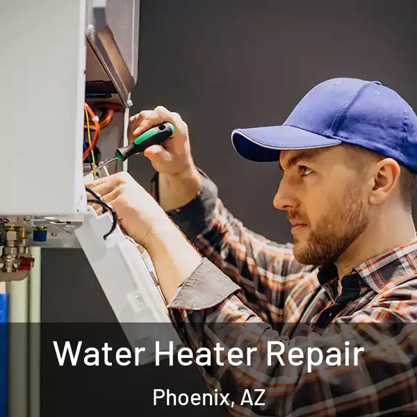  Water Heater Repair Phoenix, AZ