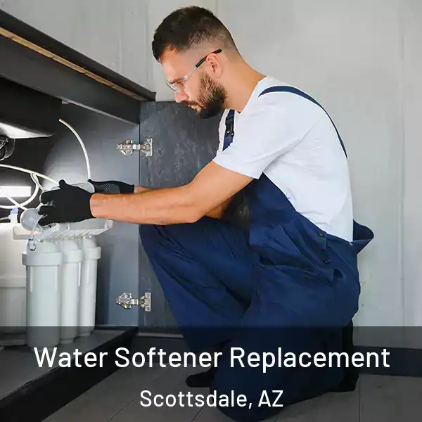  Water Softener Replacement Scottsdale, AZ