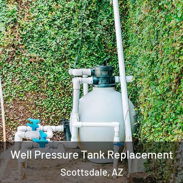  Well Pressure Tank Replacement Scottsdale, AZ