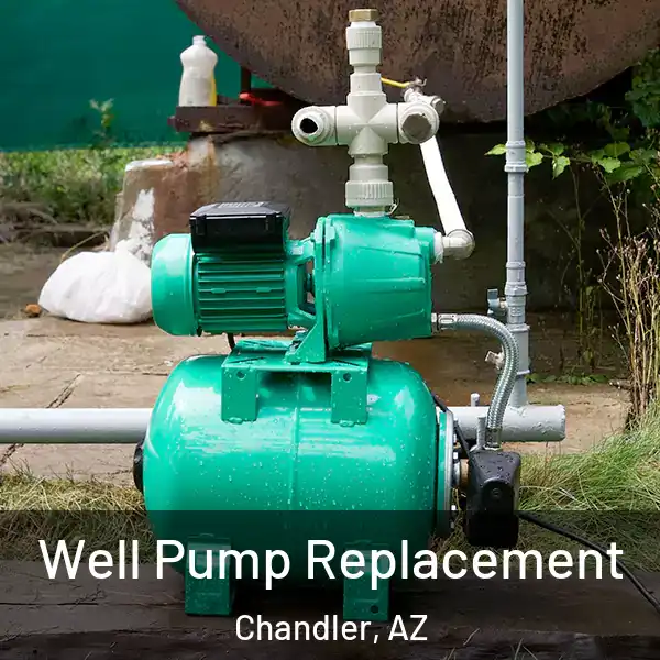  Well Pump Replacement Chandler, AZ